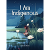 I Am Indigenous - Hardcover