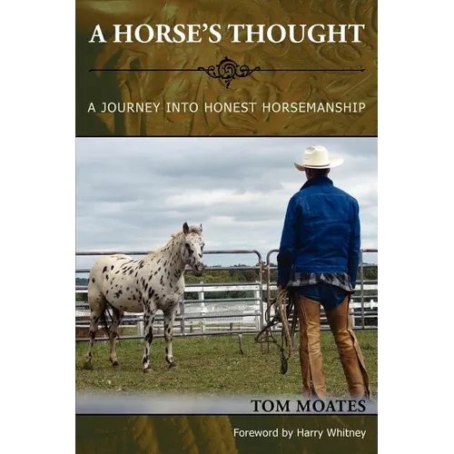 A Horse's Thought. A Journey into Honest Horsemanship - Paperback