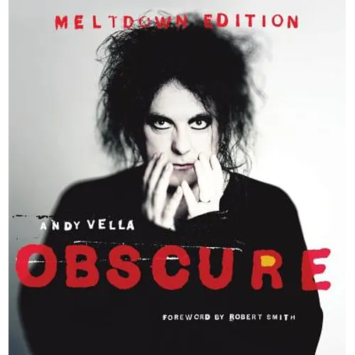 Obscure: Observing The Cure. The Meltdown Edition. - Hardcover