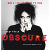 Obscure: Observing The Cure. The Meltdown Edition. - Hardcover