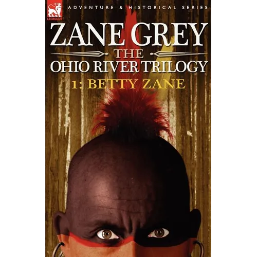 The Ohio River Trilogy 1: Betty Zane - Paperback