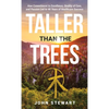 Taller than the Trees: How Commitment to Excellence, Quality of Care, and Passion Led to 46 Years of Healthcare Success - Hardcover