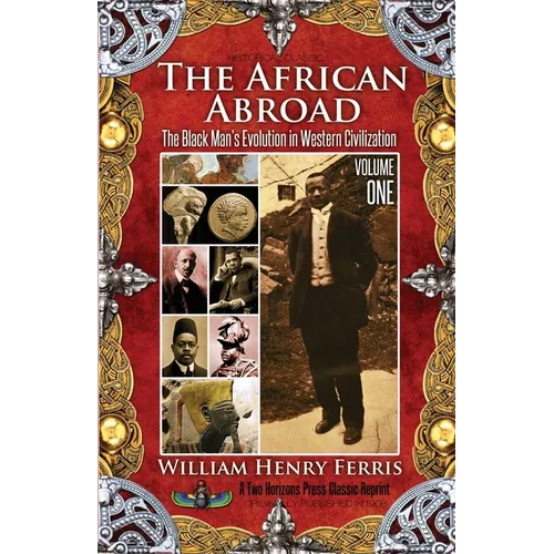 The African Abroad: The Black Man's Evolution in Western Civilization (Volume One) - Paperback