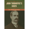 John Thorndyke's Cases - Hardcover