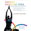 Energy Medicine Yoga: Amplify the Healing Power of Your Yoga Practice - Paperback