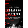 A Death on W Street: The Murder of Seth Rich and the Age of Conspiracy - Hardcover