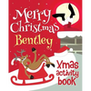 Merry Christmas Bentley - Xmas Activity Book: (Personalized Children's Activity Book) - Paperback