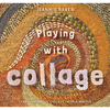 Playing with Collage - Hardcover