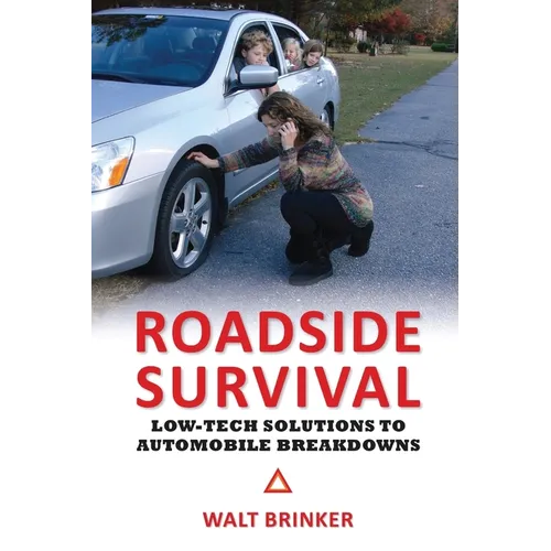 Roadside Survival: Low-Tech Solutions to Automobile Breakdowns - Paperback