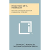 Evolution Of A Federalist: William Loughton Smith Of Charleston, 1758-1812 - Hardcover