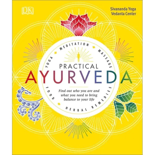 Practical Ayurveda: Find Out Who You Are and What You Need to Bring Balance to Your Life - Paperback
