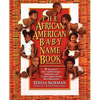 The African-American Baby Name Book: A Treasury of over 10,000 Unique, Traditional, and Creative Names for the New Millennium - Paperback