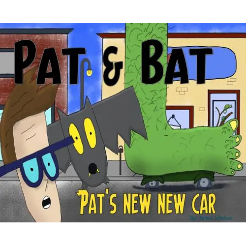 Pat & Bat: Pat's New New Car - Hardcover