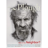 Plough Quarterly No. 8: Who Is My Neighbor - Paperback