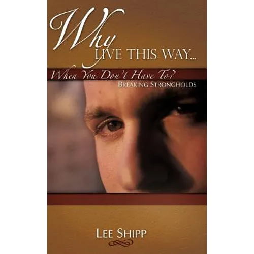 Why Live This Way...When You Don't Have To? - Hardcover