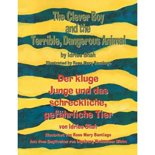 The Clever Boy and the Terrible, Dangerous Animal - Der kluge Junge und das schreckliche, gefährliche Tier: Bilingual English-German Edition / Zweispr - Paperback