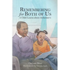 Remembering for Both of Us: A Child Learns about Alzheimer's - Paperback