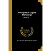 Principles of English Etymology; Volume Ser. 1 - Paperback