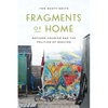Fragments of Home: Refugee Housing and the Politics of Shelter - Hardcover