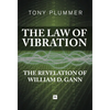 The Law of Vibration: The Revelation of William D. Gann - Paperback