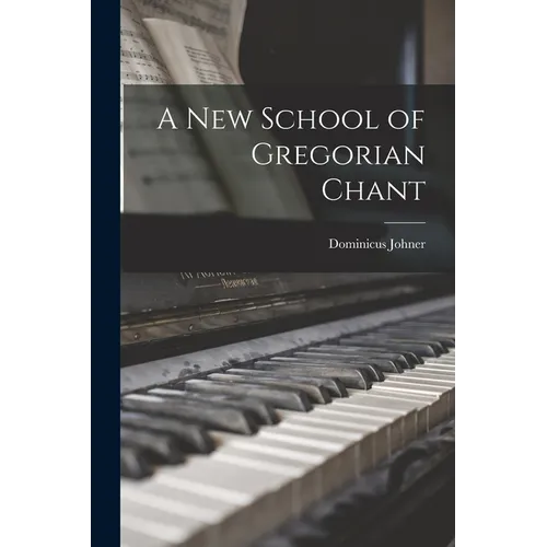 A New School of Gregorian Chant - Paperback