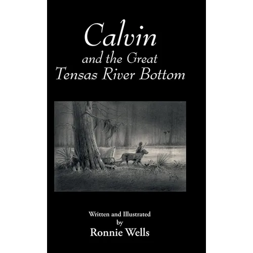 Calvin and the Great Tensas River Bottom - Hardcover