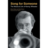 Song for Someone: The Musical Life of Kenny Wheeler - Hardcover