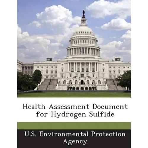 Health Assessment Document for Hydrogen Sulfide - Paperback