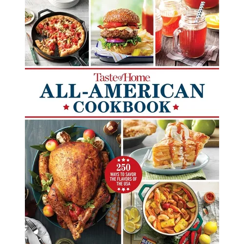 Taste of Home All-American Cookbook: 370 Classic Recipes Celebrating Regional Flavors Across the USA - Hardcover