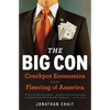 The Big Con: The True Story of How Washington Got Hoodwinked and Hijacked by Crackpot Economics - Paperback