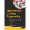 Modern Oracle Database Programming: Level Up Your Skill Set to Oracle's Latest and Most Powerful Features in Sql, Pl/Sql, and JSON - Paperback