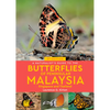 A Naturalist's Guide to the Butterflies of Peninsular Malaysia, Singapore & Thailand - Paperback