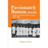 Passionately Human, No Less Divine: Religion and Culture in Black Chicago, 1915-1952 - Paperback
