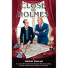 Close to Holmes - A Look at the Connections Between Historical London, Sherlock Holmes and Sir Arthur Conan Doyle - Paperback