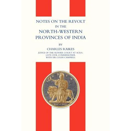 Notes on the Revolt in the North-Western Provinces of India (Indian Mutiny 1857) - Hardcover