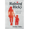 Raising Ricky: A Sister's Lifetime Promise to Protect Her Brother with Down Syndrome - Paperback