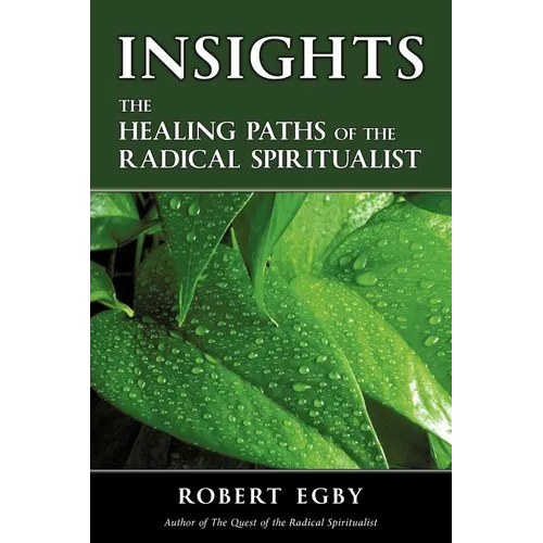 Insights: The Healing Paths of the Radical Spiritualist - Paperback