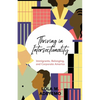 Thriving in Intersectionality: Immigrants, Belonging, and Corporate America - Paperback