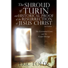 The Shroud of Turin and Historical Proof of the Resurrection of Jesus Christ: The Existential Crisis and the Gospel Message - Paperback