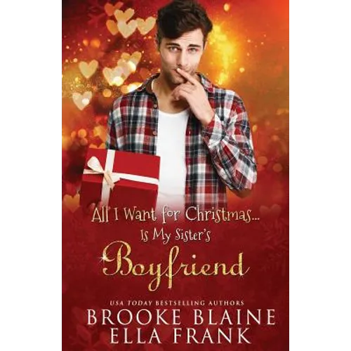 All I Want for Christmas...Is My Sister's Boyfriend - Paperback