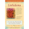 Linfedema (Lymphedema): Una Guía de Prevención Y Sanación Para Pacientes Con Cáncer de Mama (a Breast Cancer Patient's Guide to Prevention and Healing - Paperback