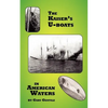 The Kaiser's U-Boats in American Waters - Paperback