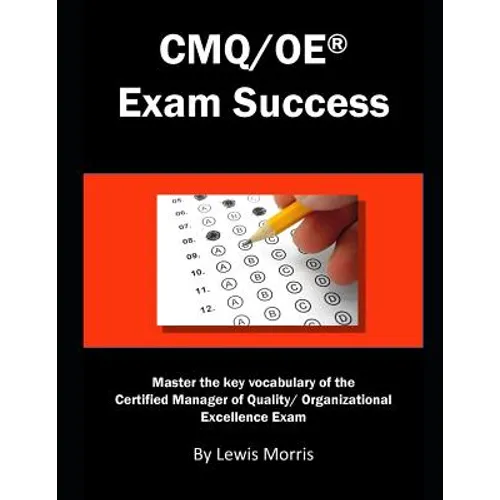 Cmq/OE Exam Success: Master the Key Vocabulary of the Certified Manager of Quality/ Organizational Excellence Exam - Paperback