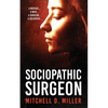 Sociopathic Surgeon - Paperback