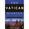 The Vatican Diaries: A Behind-the-Scenes Look at the Power, Personalities, and Politics at the Heart of the Catholic Church - Paperback