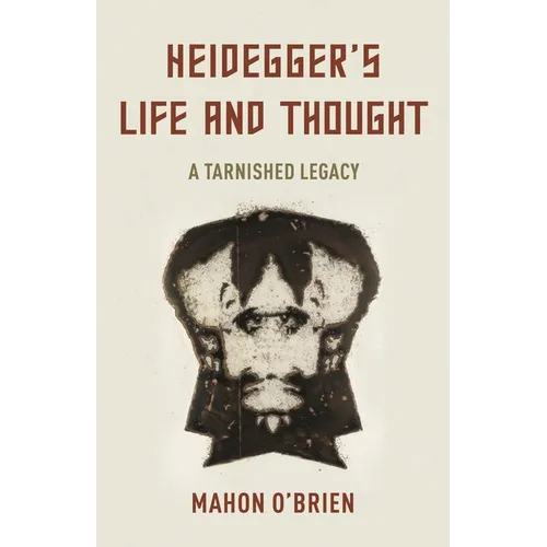 Heidegger's Life and Thought: A Tarnished Legacy - Paperback