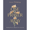 One Prayer Away: Healing Words to Speak Over Your Day - 90 Daily Devotions for Christian Women - The Perfect Devotional Gift for Mom - Hardcover