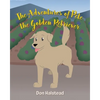 The Adventures of Pete the Golden Retriever - Paperback