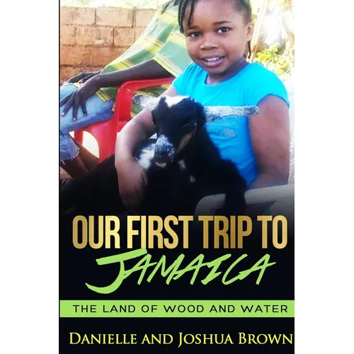 Our First Trip To Jamaica - land of wood and water - Paperback