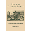Renie from Golden Pond: The Story of Lorene Turner Higgins - Hardcover
